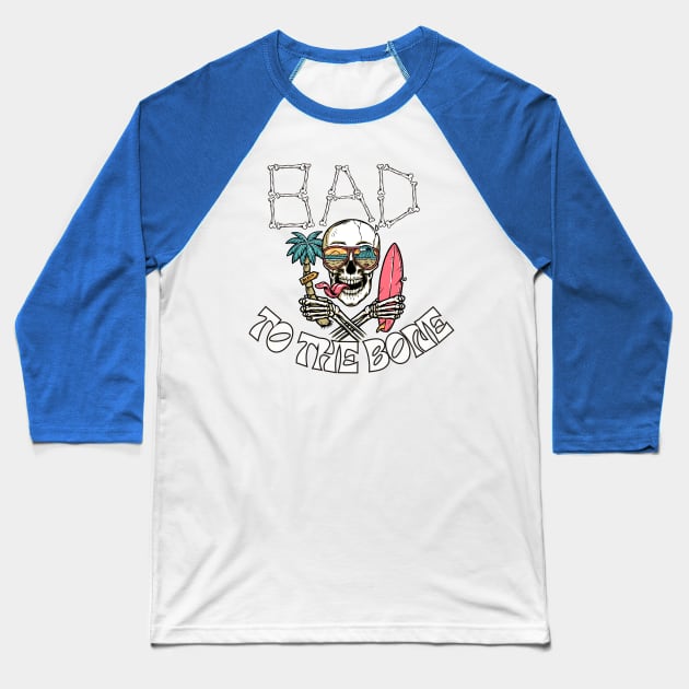 Bad to the Bone Baseball T-Shirt by BandaraxStore
